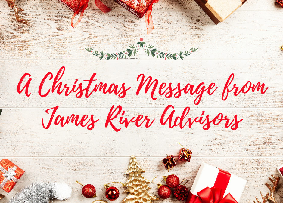 A Christmas Message from James River Advisors