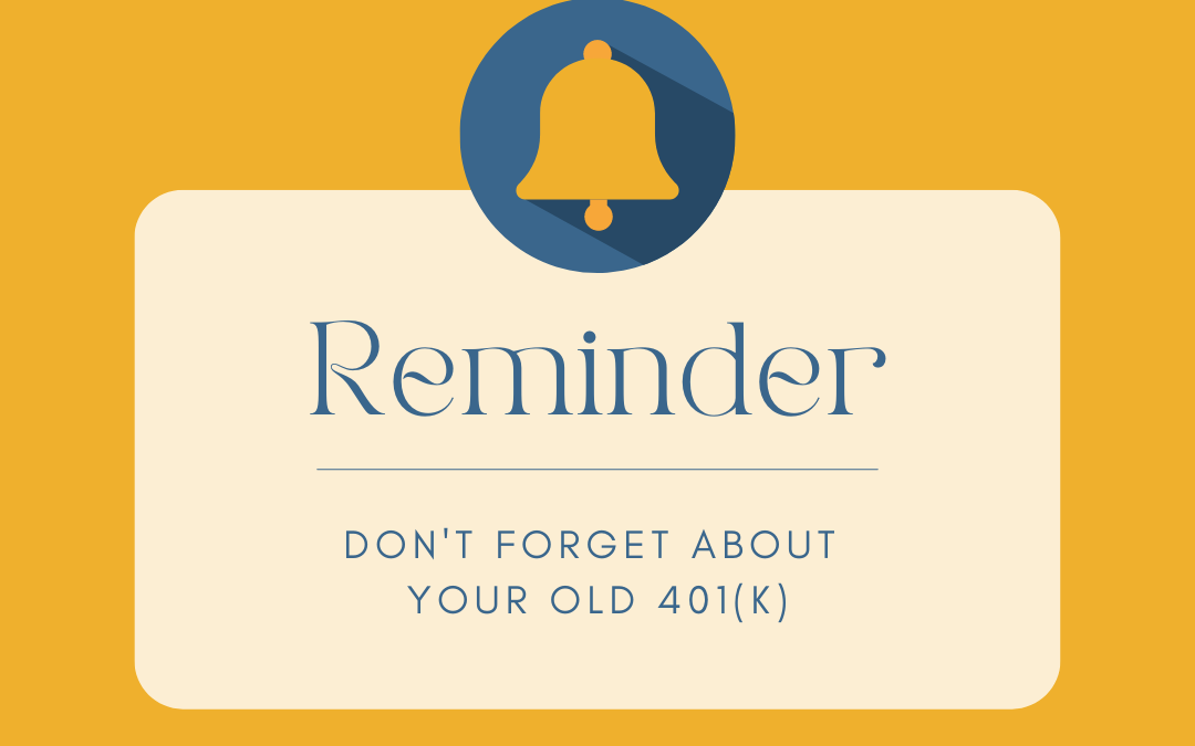 Don’t forget about your old 401(k) if you quit a job or are laid off.